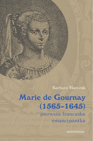 Marie de Gournay (1565-1645): pierwsza francuska emancypantka – ebooki