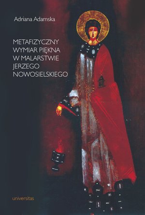 Metafizyczny wymiar piękna w malarstwie Jerzego Nowosielskiego – ebooki