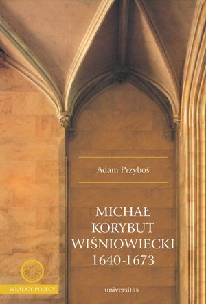 Michał Korybut Wiśniowiecki 1640-1673 – ebooki