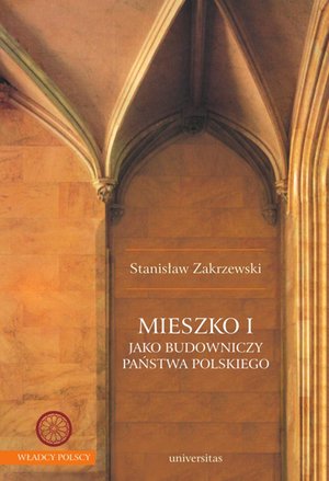 Mieszko I jako budowniczy państwa polskiego – ebooki