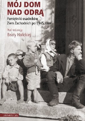 Mój dom nad Odrą. Pamiętniki osadników Ziem Zachodnich po 1945 roku – ebooki