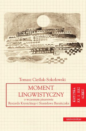 Moment lingwistyczny. O wczesnym pisarstwie Ryszarda Krynickiego i Stanisława Barańczaka – ebooki