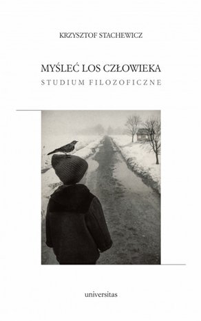Myśleć los człowieka. Studium filozoficzne – ebooki