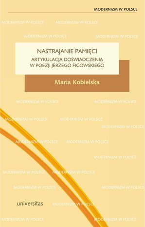 Nastrajanie pamięci. Artykulacja doświadczenia w poezji Jerzego Ficowskiego – ebooki
