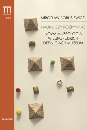 Nauka czy rozrywka? Nowa muzeologia w europejskich definicjach muzeum – ebooki