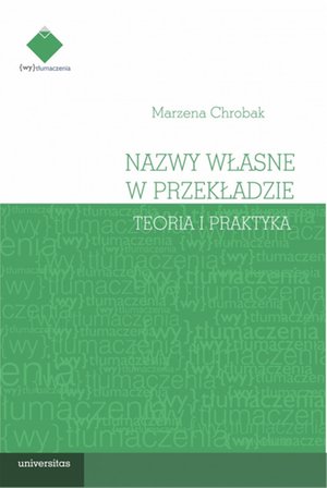 Literaturoznawstwo, językoznawstwo: Nazwy własne w przekładzie: teoria i praktyka – ebooki