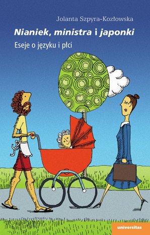 Nianiek, ministra i japonki. Eseje o języku i płci – ebooki