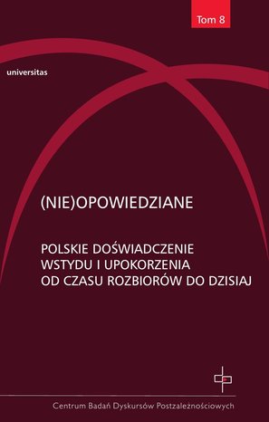 (Nie)opowiedziane. Polskie doświadczenie wstydu i upokorzenia od czasu rozbiorów do dzisiaj – ebooki