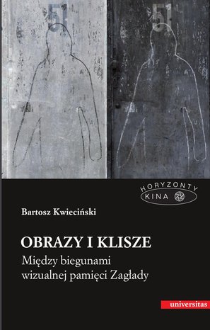 Obrazy i klisze. Między biegunami wizualnej pamięci Zagłady – ebooki