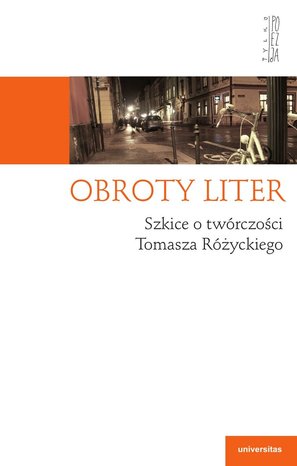 Obroty liter. Szkice o twórczości Tomasza Różyckiego – ebooki
