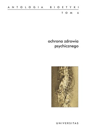 Ochrona zdrowia psychicznego. Antologia bioetyki. Tom 6 – ebooki