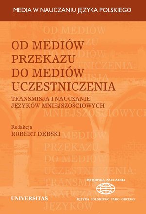 Od mediów przekazu do mediów uczestniczenia. Transmisja i nauczanie języków mniejszościowych – ebooki