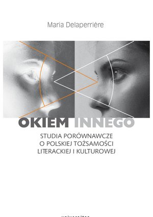 Okiem Innego. Studia porównawcze o polskiej tożsamości literackiej i kulturowej – ebooki