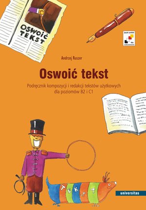 Oswoić tekst. Podręcznik kompozycji i redakcji tekstów użytkowych dla poziomu B2 i C1. – ebooki