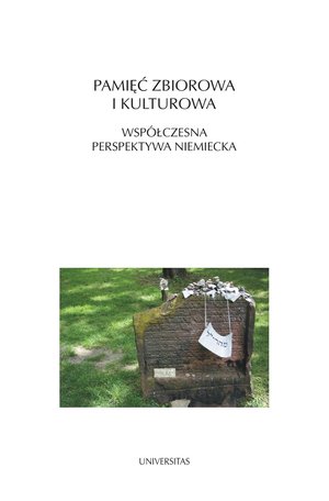 Pamięć zbiorowa i kulturowa. Współczesna perspektywa niemiecka – ebooki