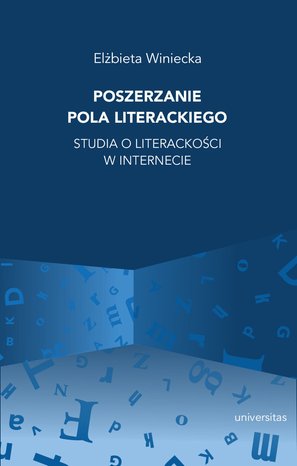 Poszerzanie pola literackiego. Studia o literackości w internecie – ebooki