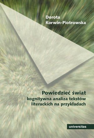 Powiedzieć świat. Kognitywna analiza tekstów literackich na przykładach – ebooki