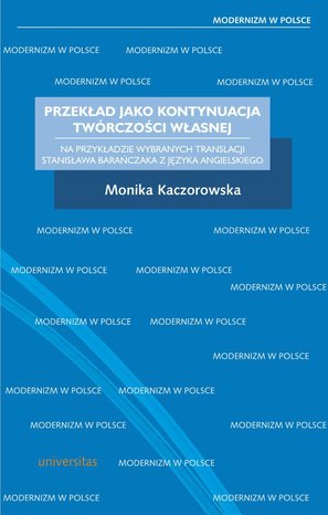 Przekład jako kontynuacja twórczości własnej. Na przykładzie wybranych translacji Stanisława Barańczaka z języka angielskiego – ebooki