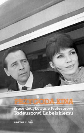 Przygoda kina. Prace dedykowane Profesorowi Tadeuszowi Lubelskiemu – ebooki