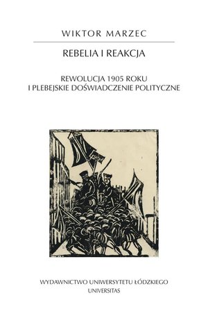 Rebelia i reakcja. Rewolucja 1905 roku i plebejskie doświadczenie polityczne – ebooki
