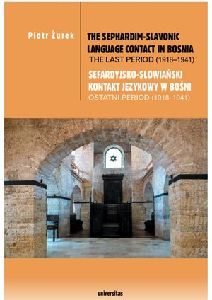 The Sephardim-Slavonic language contact in Bosnia. The last period (1918-1941) / Sefardyjsko-słowiański kontakt językowy w Bośni. Ostatni period (1918-1941) – ebooki