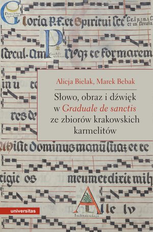 Słowo, obraz i dźwięk w Graduale de Sanctis ze zbiorów krakowskich karmelitów – ebooki