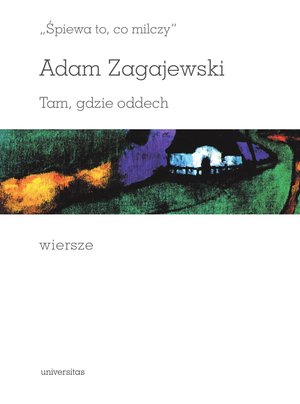 „Śpiewa to, co milczy”. Tam, gdzie oddech. Wiersze – ebooki