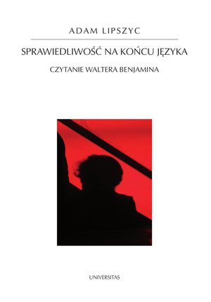 Sprawiedliwość na końcu języka. Czytanie Waltera Benjamina – ebooki