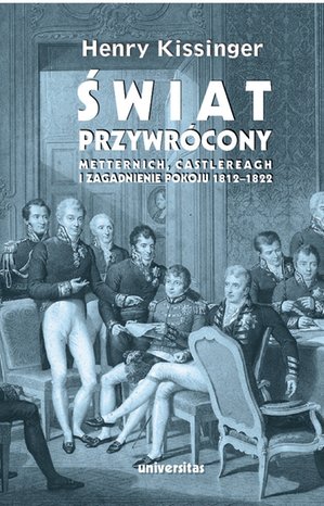 Świat przywrócony. Metternich, Castlereagh i zagadnienie pokoju 1812-1822 – ebooki