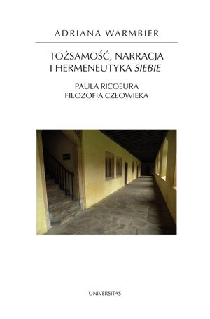 Tożsamość, narracja i hermeneutyka siebie. Paula Ricoeura filozofia człowieka – ebooki