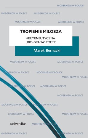 Tropienie Miłosza. Hermeneutyczna „bio-grafia” poety – ebooki