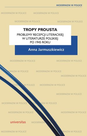 Tropy Prousta. Problemy recepcji literackiej w literaturze polskiej po 1945 roku – ebooki
