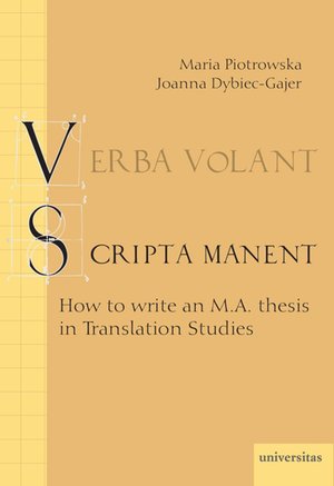 Verba volant, scripta manet. How to write an M.A. thesis in Translation Studies. – ebooki