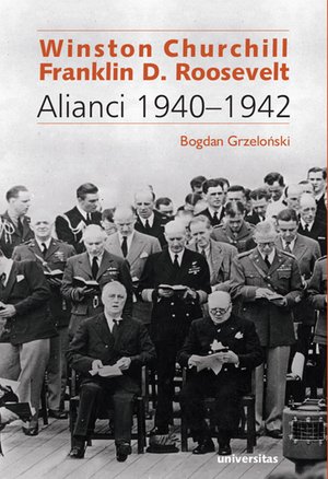 Winston Churchill i Franklin D. Roosevelt. Alianci 1940-1942 – ebooki