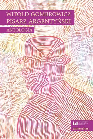 Witold Gombrowicz, pisarz argentyński. Antologia – ebooki