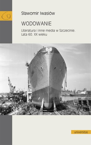 Wodowanie. Literatura i inne media w Szczecinie. Lata 60. XX wieku – ebooki