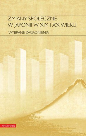 Zmiany społeczne w Japonii w XIX i XX wieku. Wybrane zagadnienia – ebooki