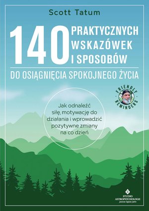 140 praktycznych wskazówek i sposobów do osiągnięcia spokojnego życia – ebook