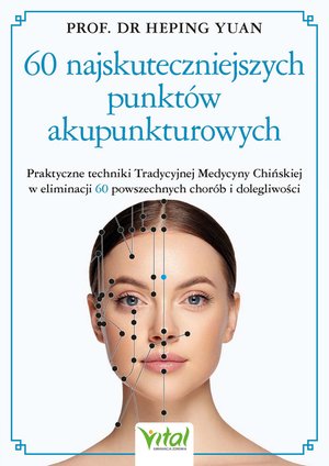 60 najskuteczniejszych punktów akupunkturowych – ebook
