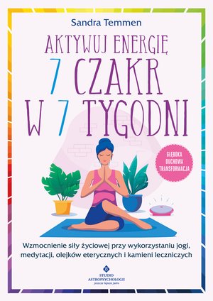 Aktywuj energię 7 czakr w 7 tygodni – ebook
