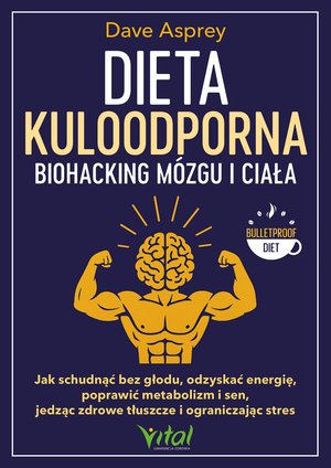 Dieta kuloodporna. Biohacking mózgu i ciała – ebook