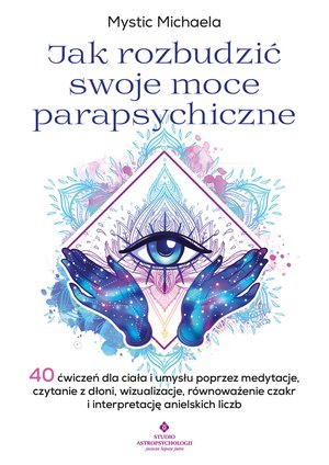 Jak rozbudzić swoje moce parapsychiczne – ebook