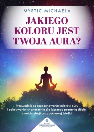 Jakiego koloru jest twoja aura? – ebook