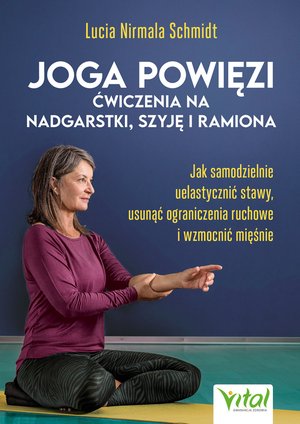 Joga powięzi - ćwiczenia na nadgarstki, szyję i ramiona – ebook