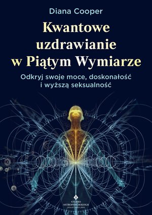 Kwantowe uzdrawianie w Piątym Wymiarze – ebook