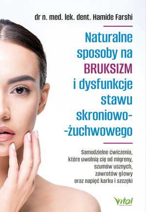 Naturalne sposoby na bruksizm i dysfunkcje stawu skroniowo-żuchwowego – ebook