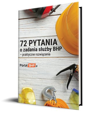 72 pytania o zadania służby bhp - praktyczne rozwiązania – ebooki