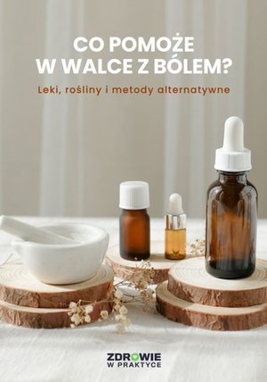 Co pomoże w walce z bólem? Leki, rośliny i metody alternatywne – ebooki