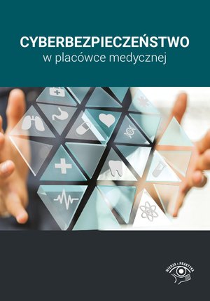 Cyberbezpieczeństwo w placówce medycznej – ebooki