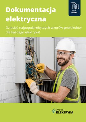 Dokumentacja elektryczna. Dziesięć najpopularniejszych wzorów protokołów dla każdego elektryka! – ebooki